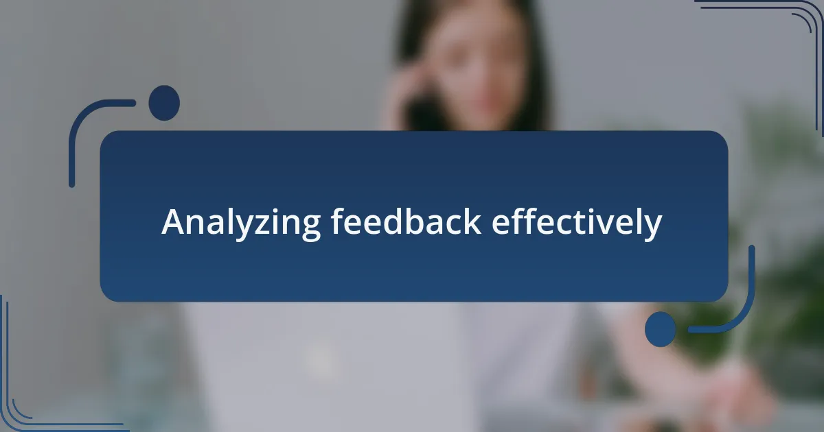 Analyzing feedback effectively