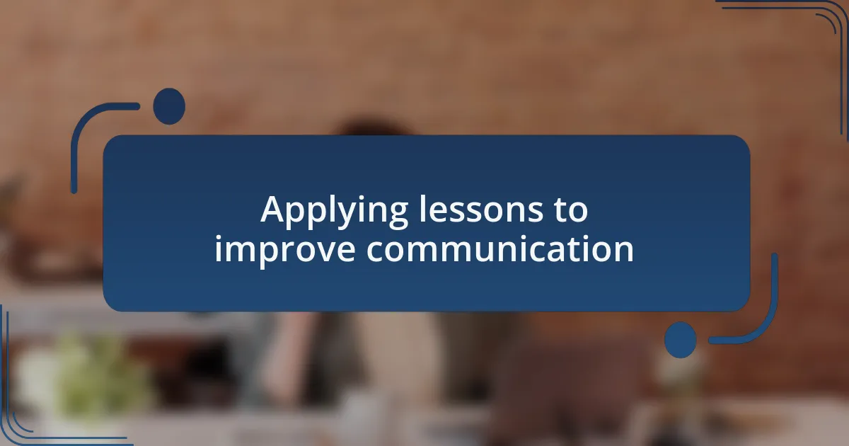 Applying lessons to improve communication