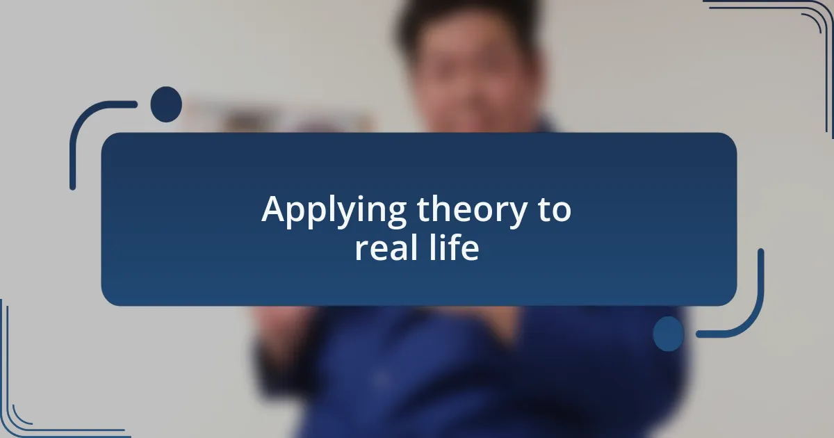 Applying theory to real life