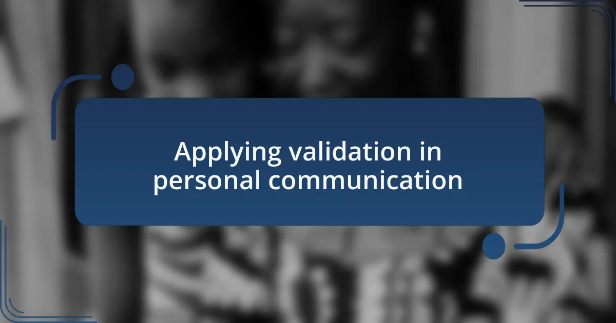 Applying validation in personal communication