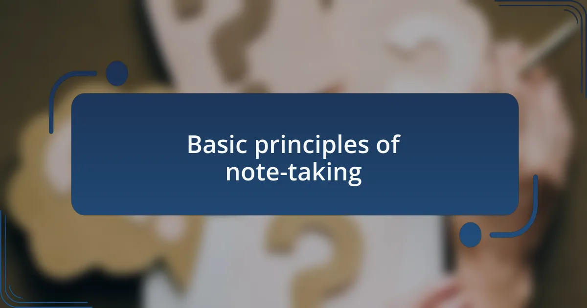 Basic principles of note-taking