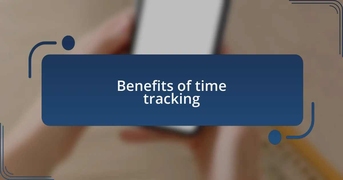 Benefits of time tracking