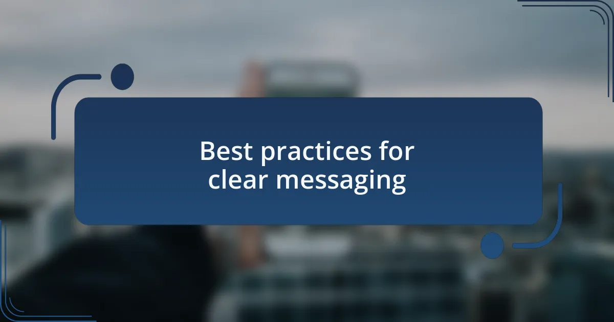 Best practices for clear messaging