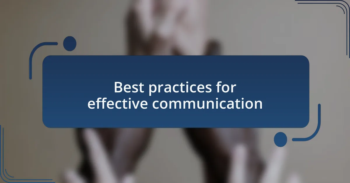 Best practices for effective communication