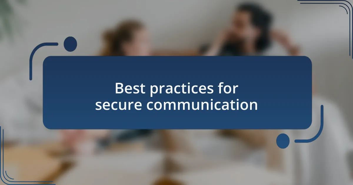 Best practices for secure communication