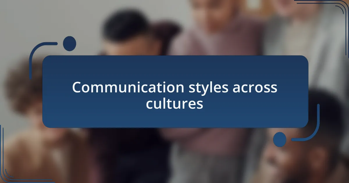 Communication styles across cultures