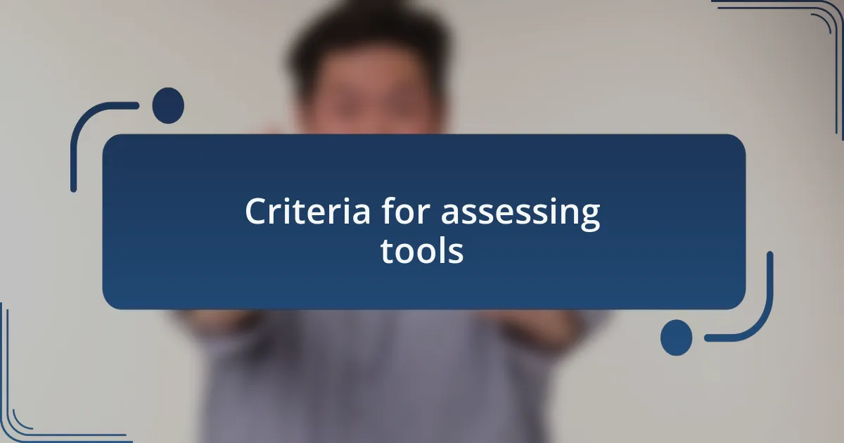 Criteria for assessing tools