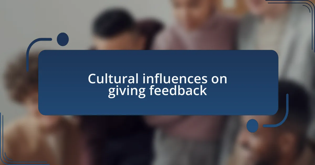 Cultural influences on giving feedback