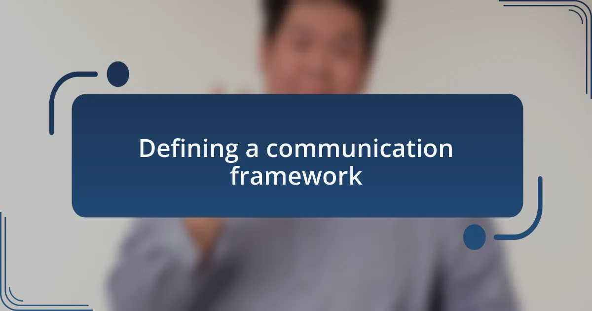 Defining a communication framework