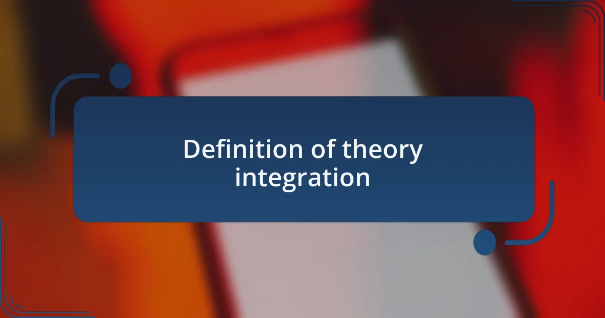 Definition of theory integration