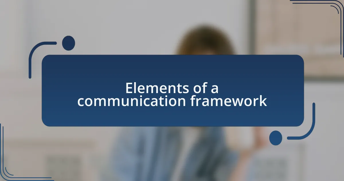 Elements of a communication framework