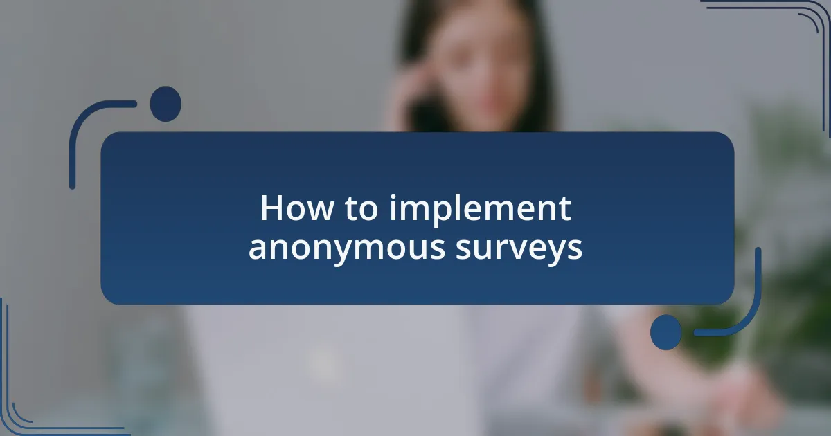 How to implement anonymous surveys