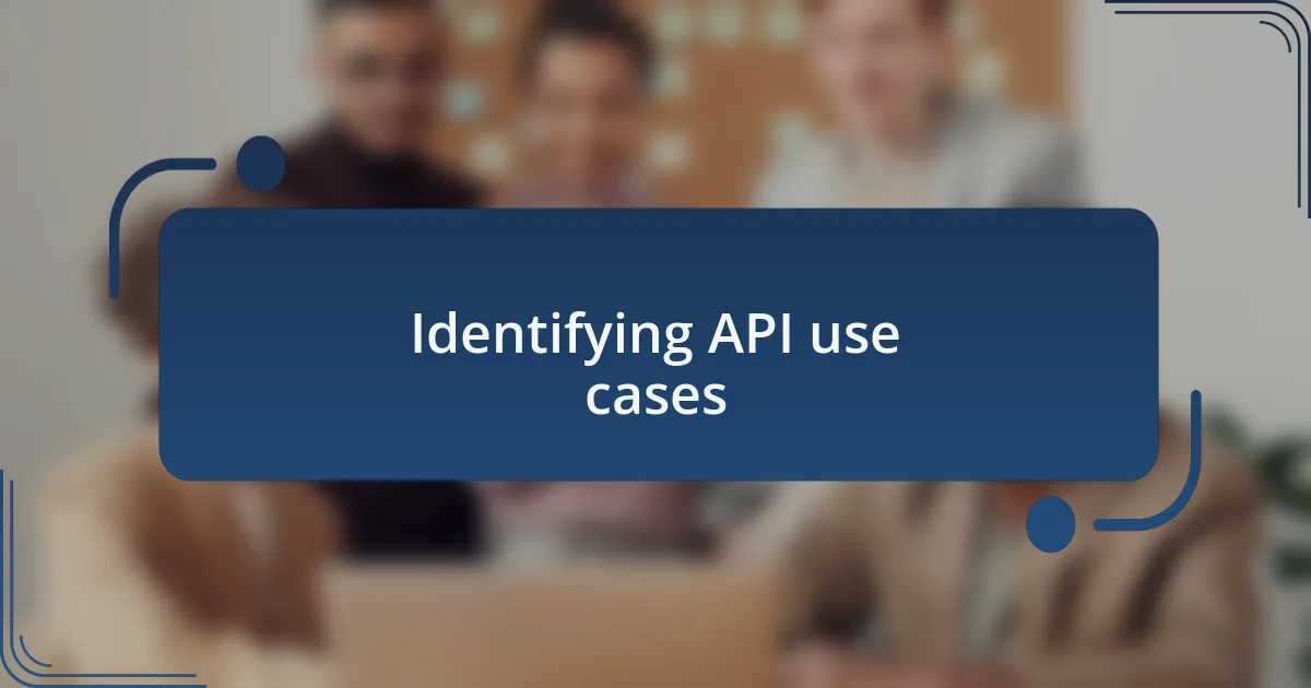 Identifying API use cases