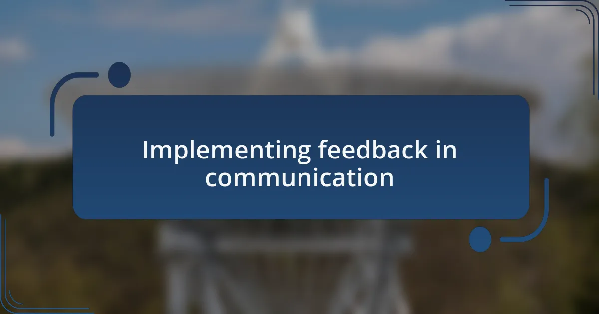 Implementing feedback in communication