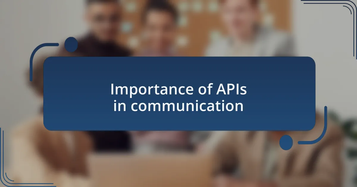 Importance of APIs in communication