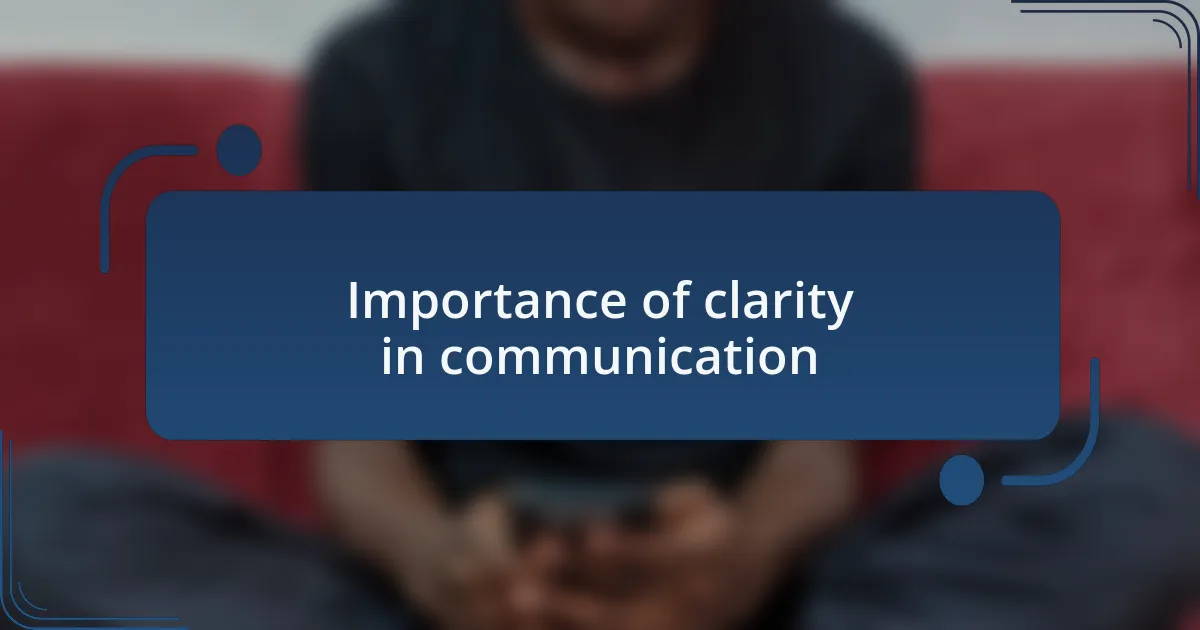 Importance of clarity in communication
