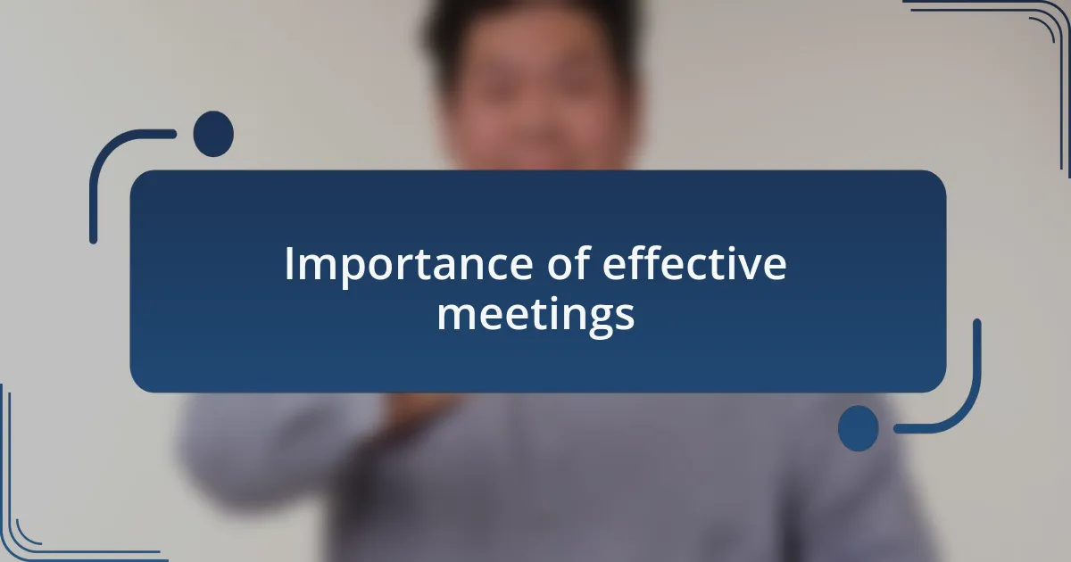 Importance of effective meetings