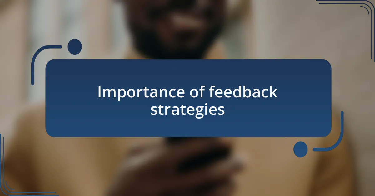 Importance of feedback strategies