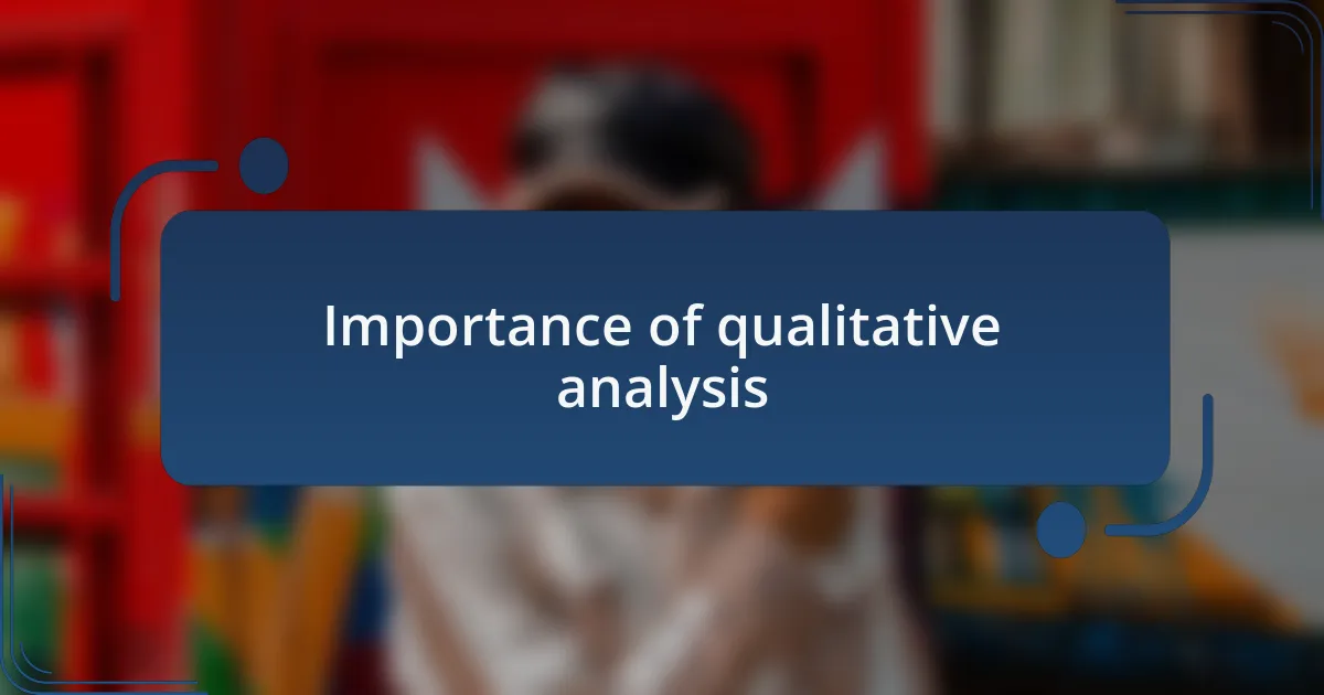 Importance of qualitative analysis