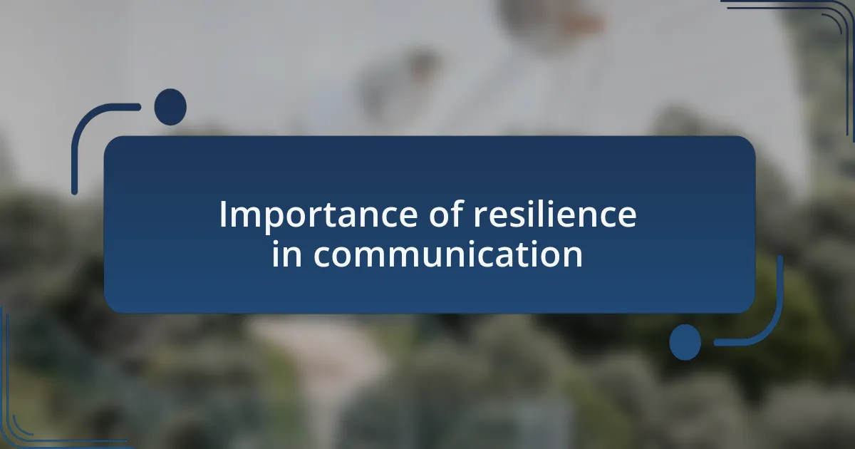Importance of resilience in communication