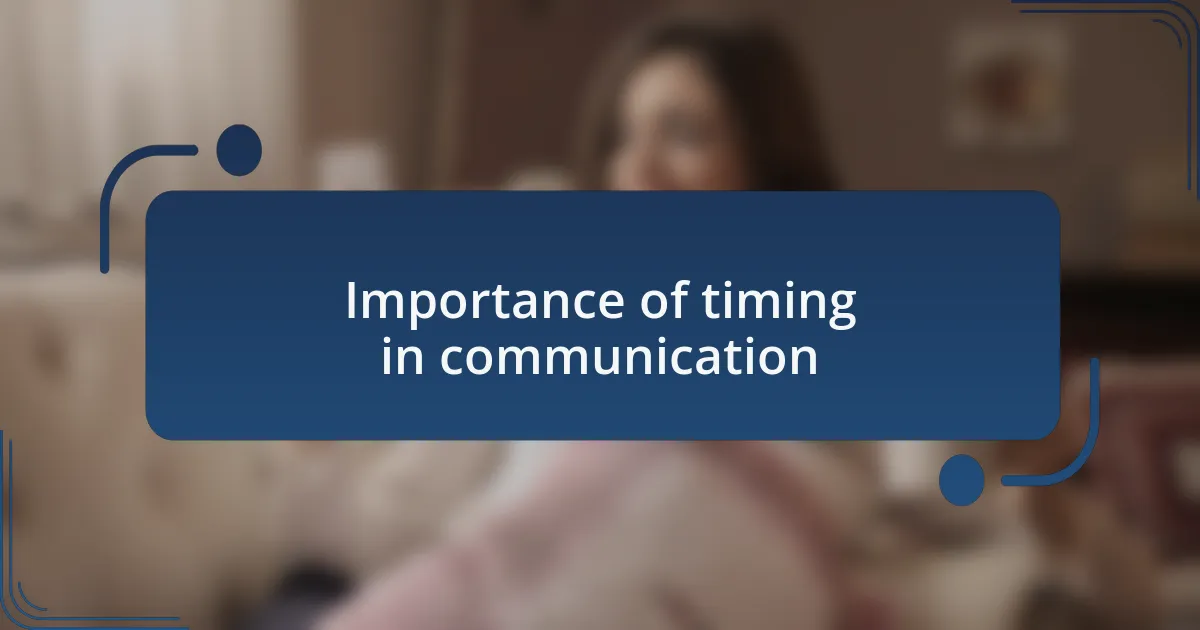 Importance of timing in communication