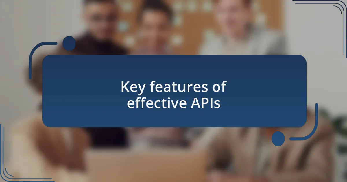 Key features of effective APIs