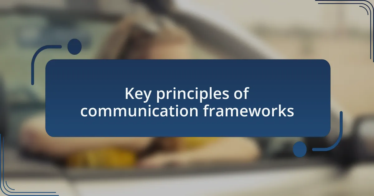 Key principles of communication frameworks