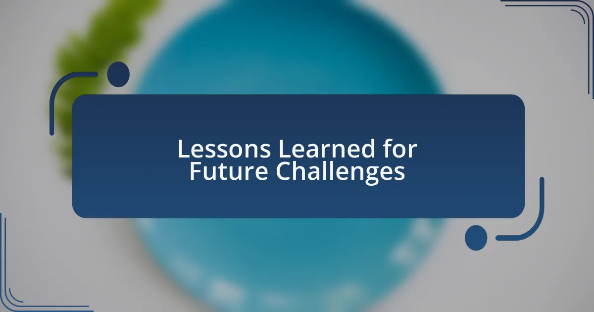 Lessons Learned for Future Challenges