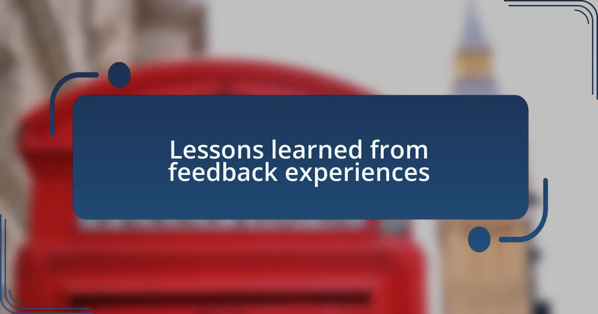 Lessons learned from feedback experiences