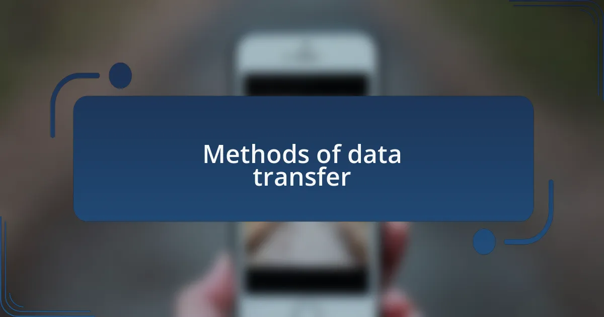 Methods of data transfer