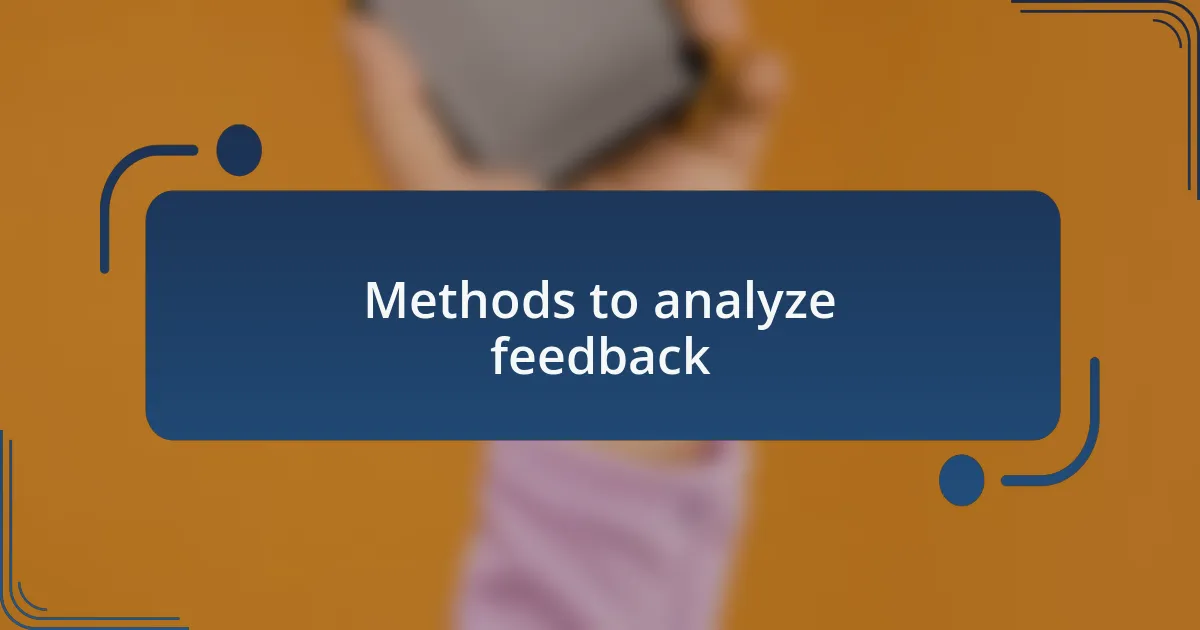 Methods to analyze feedback