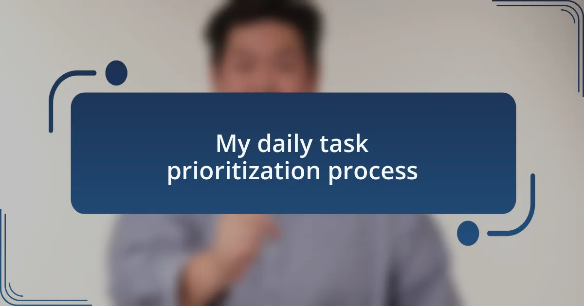 My daily task prioritization process