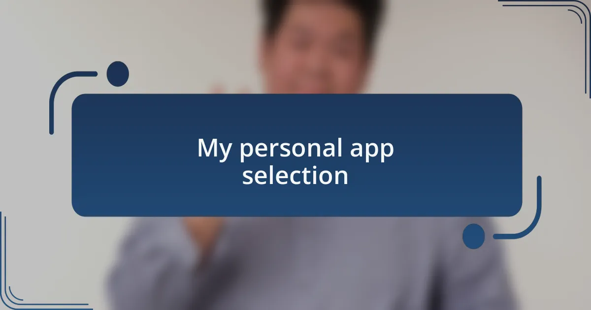 My personal app selection