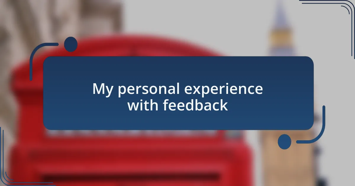 My personal experience with feedback