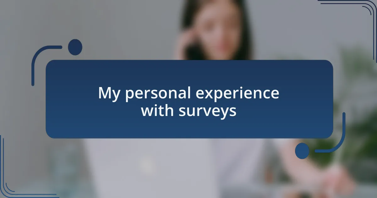 My personal experience with surveys