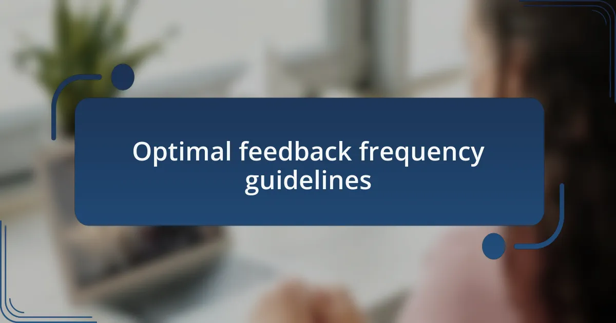 Optimal feedback frequency guidelines