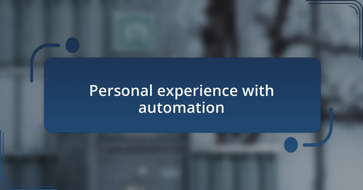 Personal experience with automation