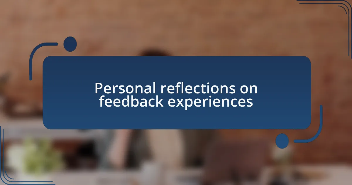 Personal reflections on feedback experiences
