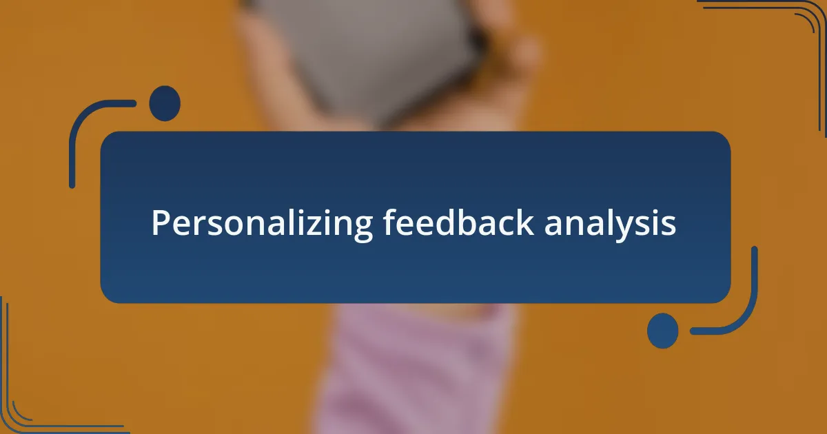 Personalizing feedback analysis