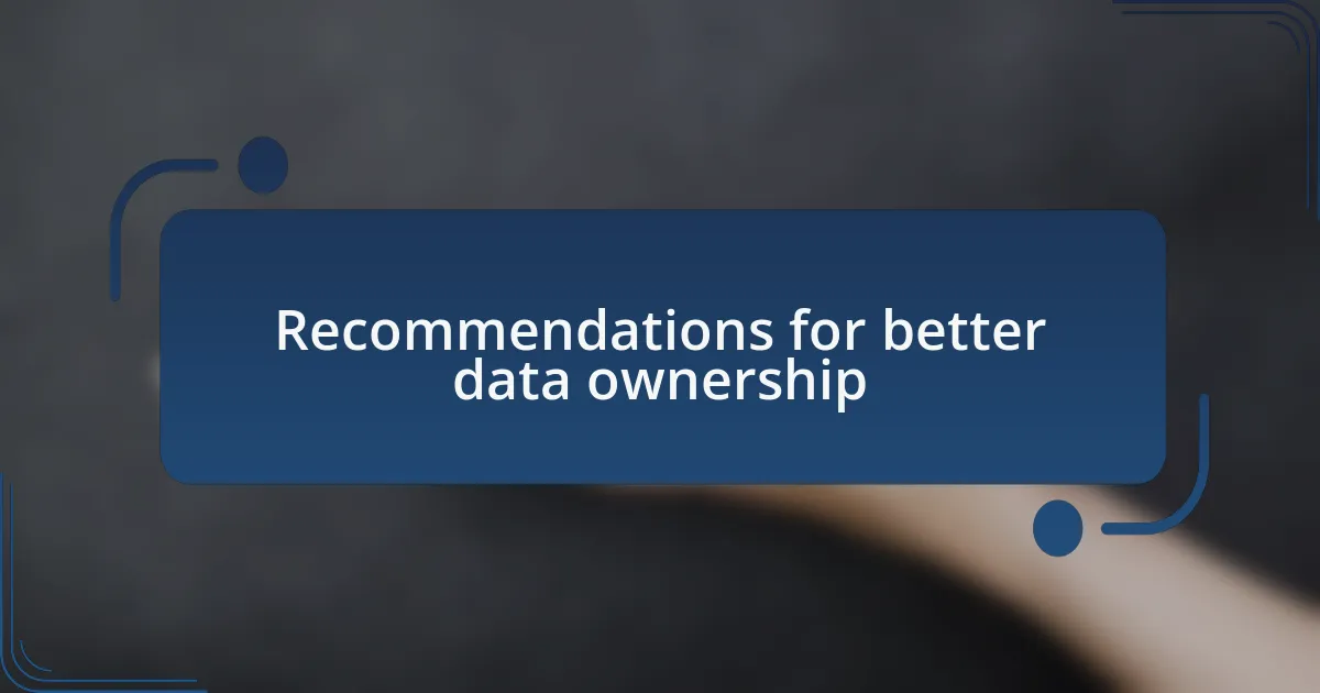 Recommendations for better data ownership