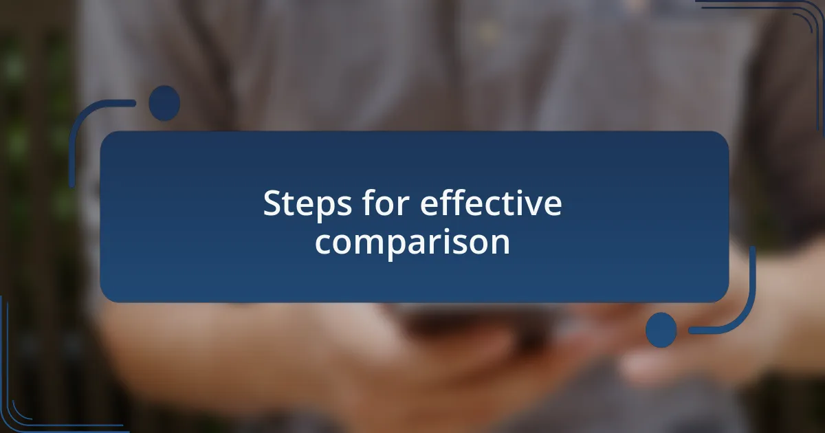 Steps for effective comparison
