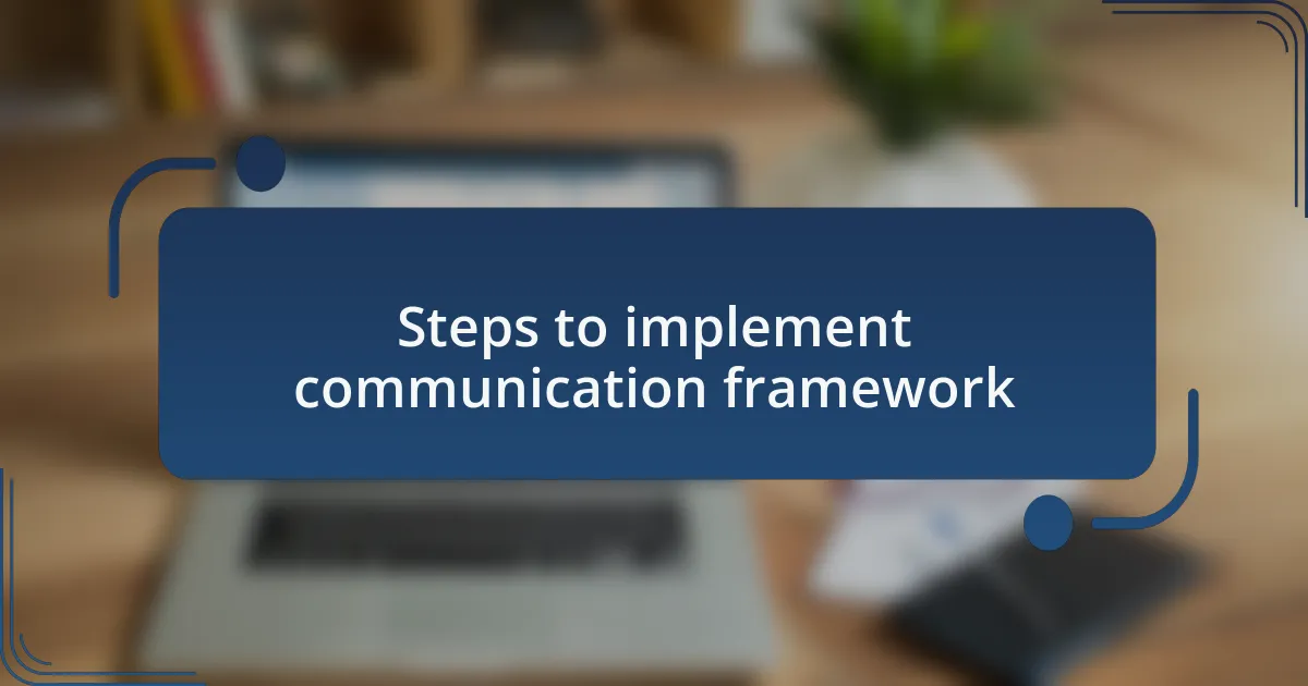 Steps to implement communication framework