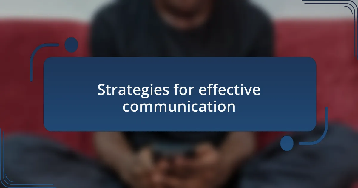 Strategies for effective communication
