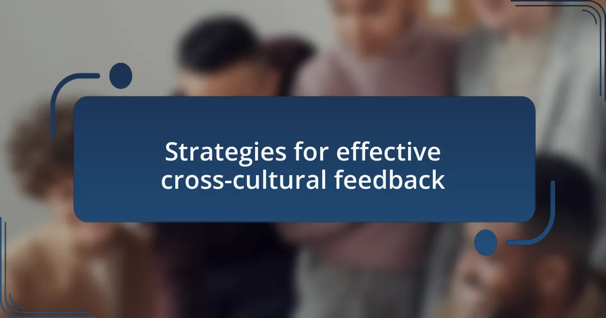 Strategies for effective cross-cultural feedback