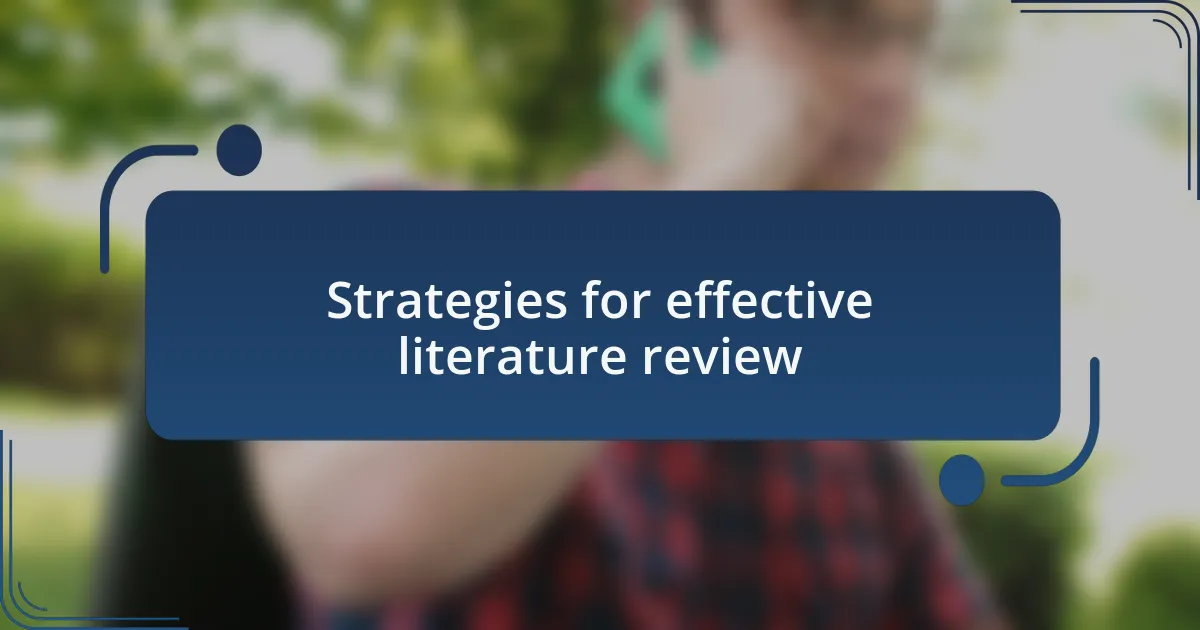 Strategies for effective literature review