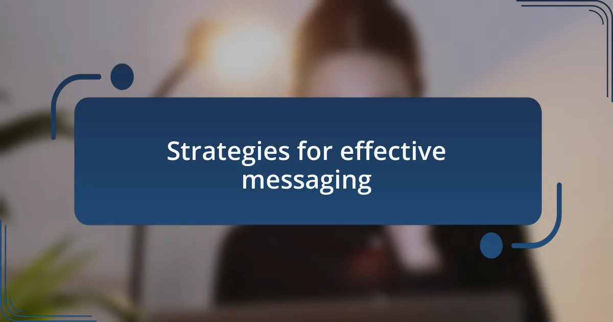 Strategies for effective messaging