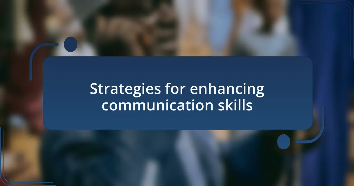 Strategies for enhancing communication skills