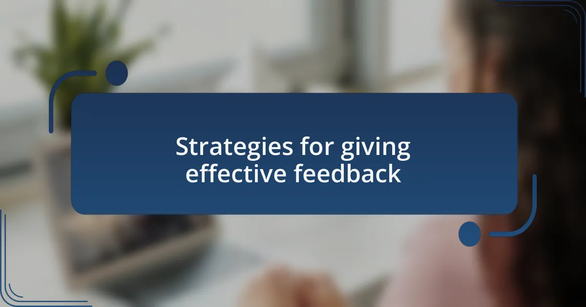 Strategies for giving effective feedback