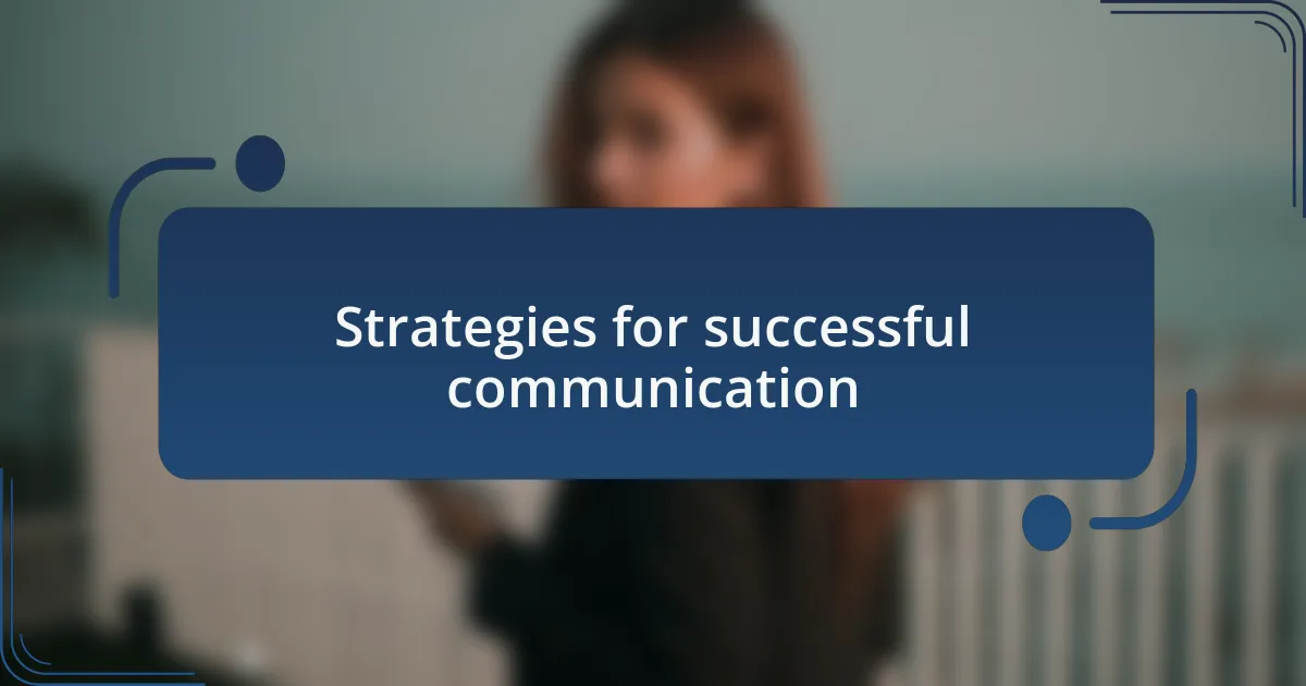Strategies for successful communication