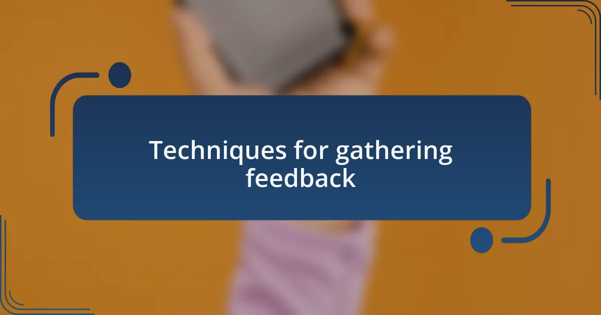 Techniques for gathering feedback